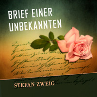 Brief einer Unbekannten - Stefan Zweig - Hörbuch
