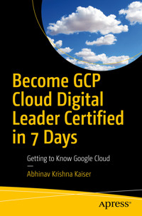 Become GCP Cloud Digital Leader Certified in 7 Days - Abhinav Krishna Kaiser - E-Book