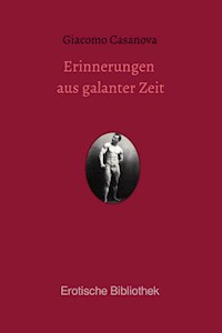 Erinnerungen aus galanter Zeit - Giacomo Casanova - E-Book