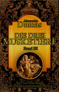 Die drei Musketiere. Band III - Dumas Alexandre - E-Book
