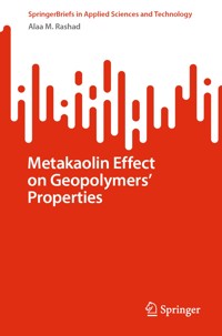 Metakaolin Effect on Geopolymers’ Properties - Alaa M. Rashad - E-Book