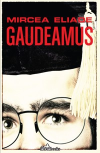 Gaudeamus - Mircea Eliade - E-Book