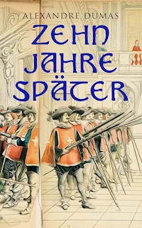 Zehn Jahre später - Dumas Alexandre - E-Book
