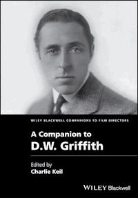 A Companion to D. W. Griffith -  - E-Book