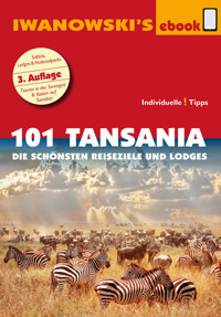 101 Tansania - Reiseführer von Iwanowski - Andreas Wölk - E-Book
