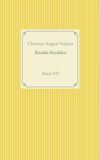 Rinaldo Rinaldini der Räuberhauptmann - Christian August Vulpius - E-Book