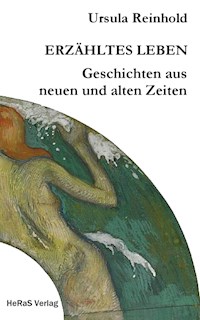 Erzähltes Leben - Ursula Reinhold - E-Book