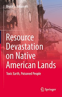 Resource Devastation on Native American Lands - Bruce E. Johansen - E-Book