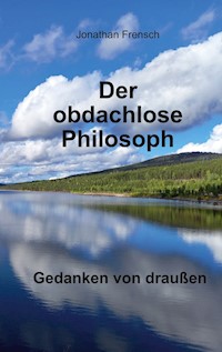 Der obdachlose Philosoph - Jonathan Frensch - E-Book