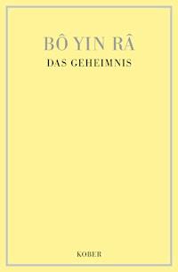 Das Geheimnis - Bô Yin Râ - E-Book