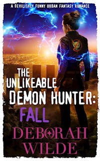 The Unlikeable Demon Hunter: Fall - Deborah Wilde - E-Book