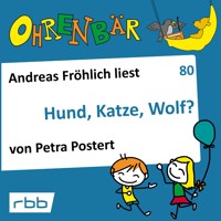 Ohrenbär - eine OHRENBÄR Geschichte, 8, Folge 80: Hund, Katze, Wolf? (Hörbuch mit Musik) - Petra Postert - Hörbuch
