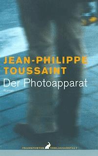 Der Photoapparat - Jean-Philippe Toussaint - E-Book