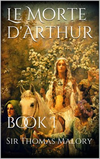 Le Morte d'Arthur - Sir Thomas Malory - E-Book
