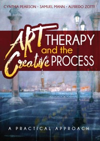 Art Therapy and the Creative Process - Cynthia Pearson - E-Book