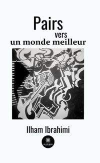Pairs vers un monde meilleur - Ilham Ibrahimi - E-Book