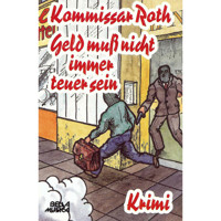 Kommissar Roth, Geld muss nicht immer teuer sein -  - Hörbuch
