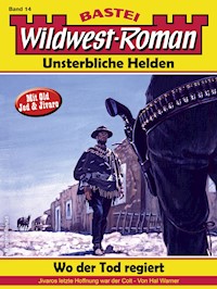 Wildwest-Roman – Unsterbliche Helden 14 - Hal Warner - E-Book