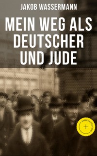 Mein Weg als Deutscher und Jude - Jakob Wassermann - E-Book