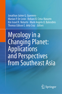 Mycology in a Changing Planet: Applications and Perspectives from Southeast Asia -  - E-Book