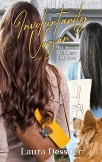 Involuntarily Vegan - Laura Dessner - E-Book