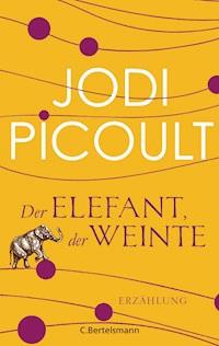 Der Elefant, der weinte - Jodi Picoult - E-Book