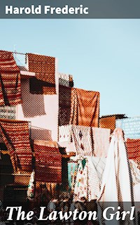 The Lawton Girl - Harold Frederic - E-Book