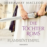 Die Töchter Roms: Flammentempel (ungekürzt) - Debra Macleod - Hörbuch