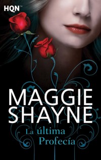 La última profecía - Maggie Shayne - E-Book
