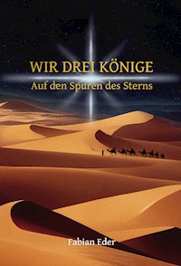 Wir drei Könige - Fabian Eder - E-Book