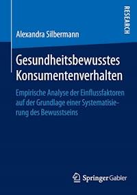 Gesundheitsbewusstes Konsumentenverhalten - Alexandra Silbermann - E-Book