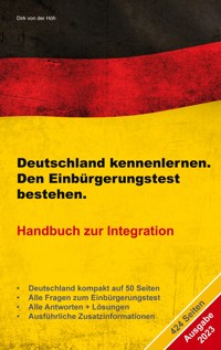Deutschland kennenlernen. Den Einbürgerungstest bestehen. - Dirk von der Höh - E-Book