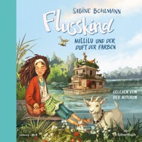 Flusskind 2: Millilu und der Duft der Farben - Sabine Bohlmann - Hörbuch