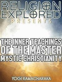 The Inner Teachings Of The Master - Yogi Ramacharaka - E-Book