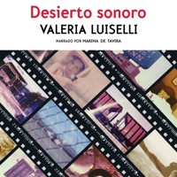 Desierto sonoro - Valeria Luiselli - Hörbuch