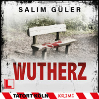 Wutherz - Tatort Köln, Band 25 (ungekürzt) - Salim Güler - Hörbuch
