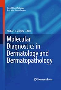 Molecular Diagnostics in Dermatology and Dermatopathology -  - E-Book