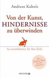 Von der Kunst, Hindernisse zu überwinden - Andreas Kalteis - E-Book