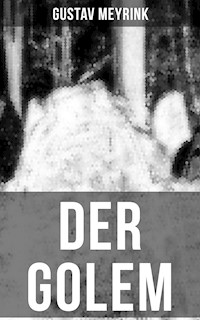 DER GOLEM - Gustav Meyrink - E-Book