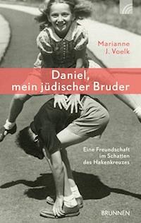 Daniel, mein jüdischer Bruder - Marianne J. Voelk - E-Book