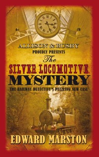 The Silver Locomotive Mystery - Edward Marston - E-Book