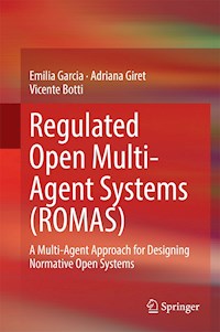 Regulated Open Multi-Agent Systems (ROMAS) - Emilia Garcia - E-Book