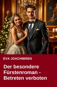 Der besondere Fürstenroman - Betreten verboten - Eva Joachimsen - kostenlos E-Book