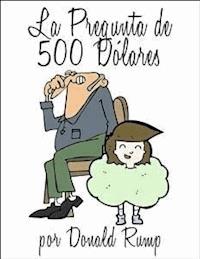 La Pregunta de 500 Dólares - Donald Rump - E-Book