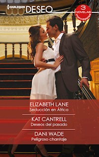 Seducción en África - Deseos del pasado - Peligroso chantaje - Elizabeth Lane - E-Book