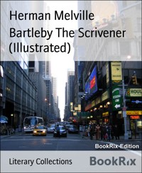 Bartleby The Scrivener (Illustrated) - Herman Melville. - E-Book