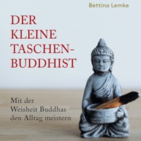 Der kleine Taschenbuddhist - Bettina Lemke - Hörbuch