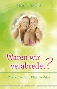 Waren wir verabredet? - Edelgard Friedrich - E-Book