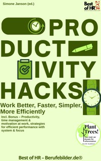 Productivity Hacks – Work Better, Faster, Simpler, & More Efficiently - Simone Janson - E-Book