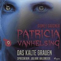 Patricia Vanhelsing, 9: Das kalte Grauen (Ungekürzt) - Sidney Gardner - Hörbuch